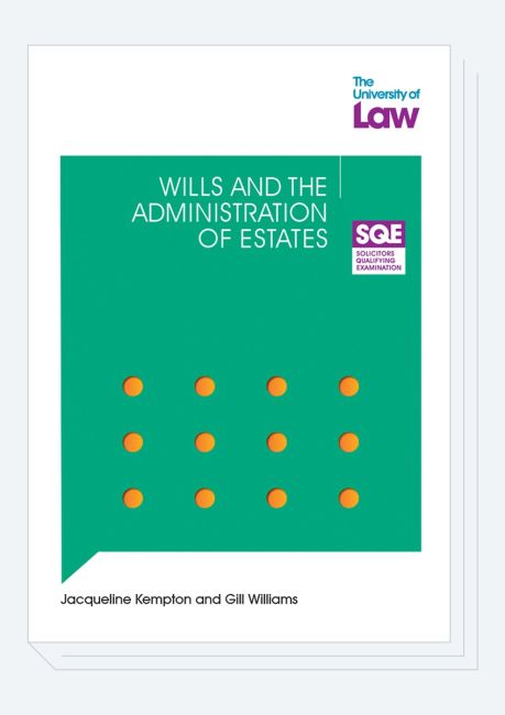 Wills and the Administration of Estates From The University Of Law Front Cover